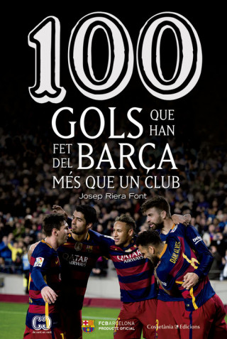 Knjiga 100 gols que han fet del Barça més que un club JOSEP RIERA FONT