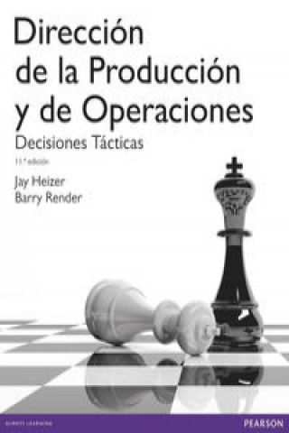 Книга Dirección de la producción y de operaciones: Decisiones tácticas BARRY RENDER