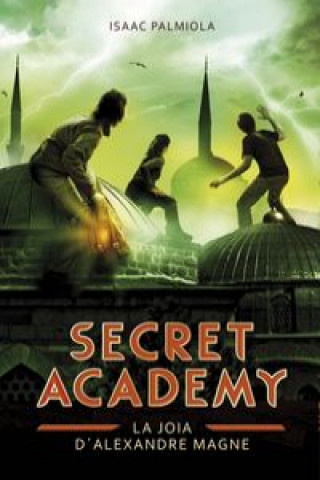 Könyv Secreta Academy 2. La joia d'Alexandre Magne ISAAC PALMIOLA