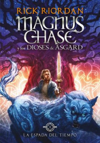 Книга Magnus Chase y los dioses de Asgard 1. La espada del tiempo Rick Riordan