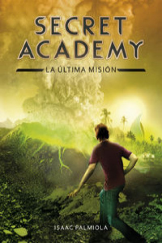 Könyv Secret Academy 5. La última misión ISAAC PALMIOLA