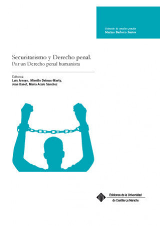 Книга Securitarismo y Derecho penal: por un Derecho penal humanista 