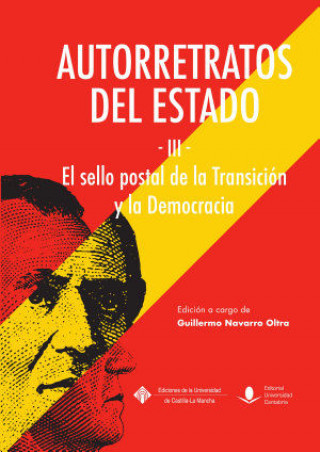 Könyv Autorretratos del estado III : el sello de la transición y la democracia 