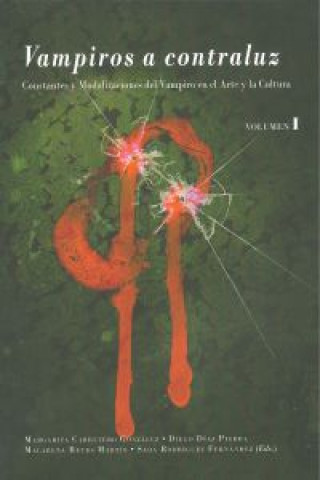 Kniha Vampiros a contraluz : constantes y modalizaciones del vampiro en el arte de la cultura Margarita . . . [et al. ] Carretero González