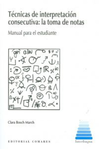 Kniha Técnicas de interpretación consecutiva : la toma de notas : manual para el estudiante Clara Bosch March