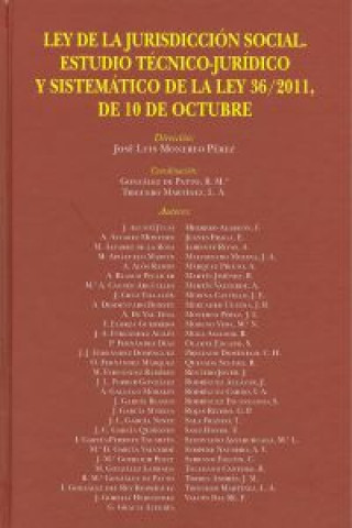 Könyv Ley de la jurisdicción social : estudio técnico-jurídico y sistemático de la Ley 36-2011, de 10 de octubre José Luis . . . [et al. ] Monereo Pérez