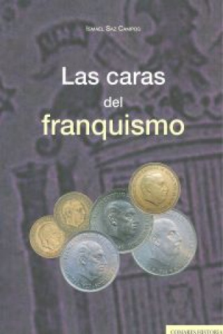 Könyv Las caras del franquismo Ismael Saz