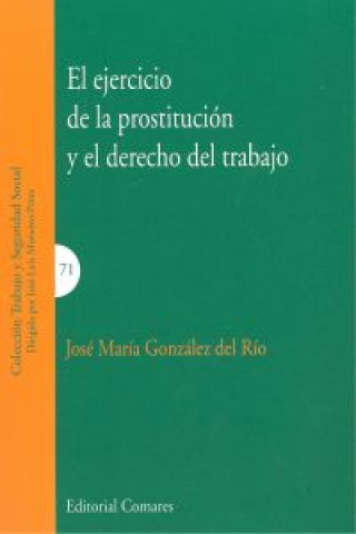 Kniha El ejercicio de la prostitución y el derecho del trabajo José María González del Río