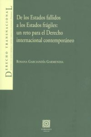 Könyv De los estados fallidos a los estados frágiles : un reto para el derecho internacional contemporáneo Rosana Garciandía Garmendia