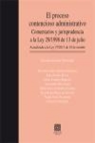 Book El proceso contencioso administrativo : comentarios y jurisprudencia a la Ley 29-1998 de 13 de julio : actualizada a la Ley 37-2011 de 10 de octubre Antonio . . . [et al. ] Agúndez Fernández