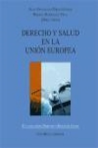 Könyv Derecho y salud en la Unión Europea Juan Francisco Pérez Gálvez