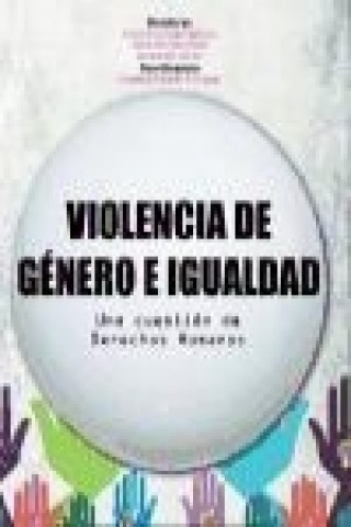 Carte Violencia de género e igualdad : una cuestión de derechos humanos Ángela . . . [et al. ] Figueruelo Burrieza