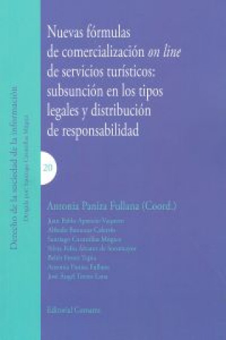 Книга Nuevas fórmulas de comercialización on line de servicios turísticos : subsunción en los tipos legales y distribución de responsabilidad Antonia Paniza Fullana