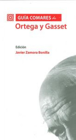 Kniha Guía Comares de Ortega y Gasset Javier . . . [et al. ] Zamora Bonilla