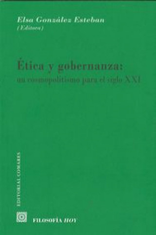 Книга Ética y gobernanza : un cosmopolitismo para el siglo XXI Elsa González Esteba