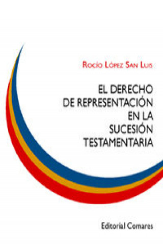 Książka El derecho de representación en la sucesión testada Rocío López San Luis