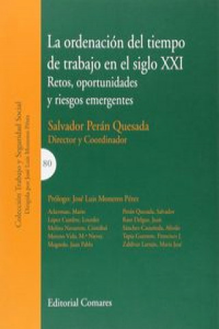 Книга La ordenación del tiempo de trabajo en el siglo XXI : retos, oportunidades y riesgos emergentes Salvador Perán Quesada
