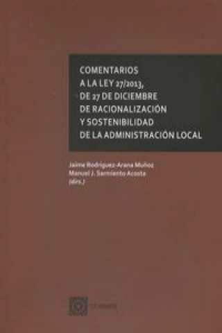 Книга Comentarios a la Ley 27-2013, de 27 de diciembre, de racionalización y sostenibilidad de la administración local 