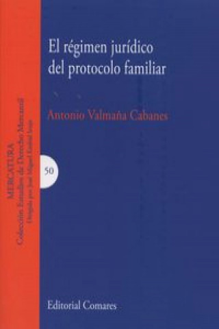 Книга El régimen jurídico del protocolo familiar ANTONIO VALMAÑA CABANES