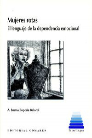 Książka Mujeres rotas : el lenguaje de la dependencia emocional EMMA SOPEÑA BALORDI