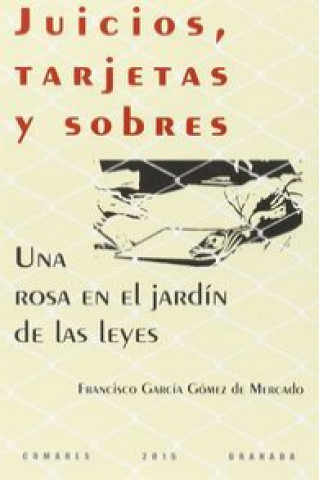 Kniha Juicios, tarjetas y sobres : una rosa en el jardín de las leyes 