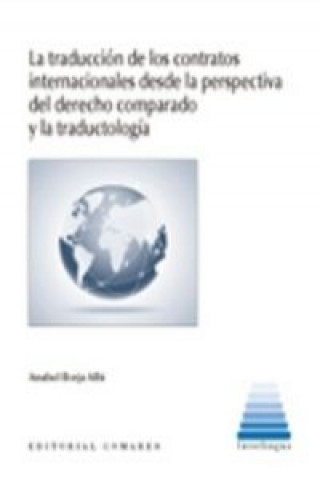 Buch La traducción de contratos internacionales desde la perspectiva del derecho comparado y la traductología ANABEL BORJA ALBI