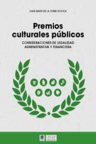 Carte Premios culturales públicos : consideraciones de legalidad administrativa y financiera Juan David de la Torre Sotoca