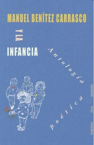 Könyv Manuel Benítez Carrasco y la infancia : antología poética 