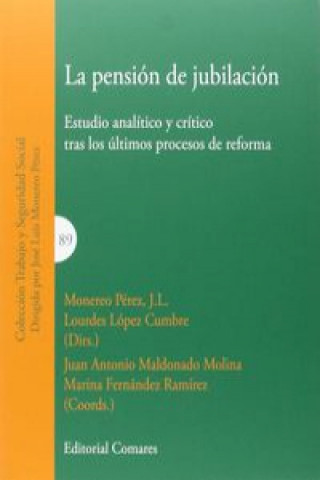 Kniha La pensión de jubilación : estudio analítico y crítico tras los últimos procesos de reforma 