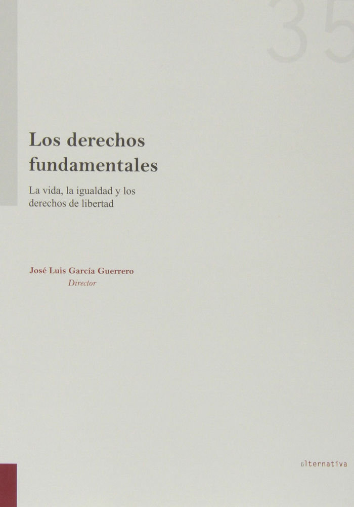 Kniha Los derechos fundamentales : la vida, la igualdad y los derechos de libertad José Luis García Guerrero