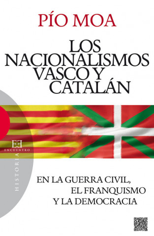 Книга Los nacionalismos vasco y catalán : en la Guerra Civil, el franquismo y la democracia PIO MOA