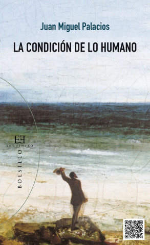 Книга La condición de lo humano: vislumbrada en tres lecciones JUAN MIGUEL PALACIOS