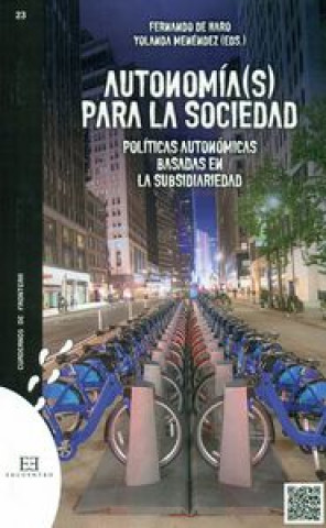 Könyv Autonomía(s) para la sociedad: políticas autonómicas basadas en la subsidiariedad 