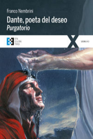 Carte Dante, poeta del deseo : purgatorio : conversaciones sobre la Divina Comedia FRANCO NEMBRINI