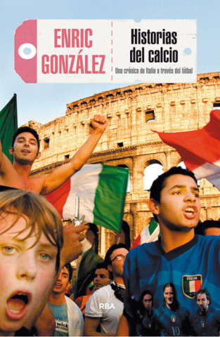 Книга Historias del calcio ENRIC GONZALEZ TORRALBA