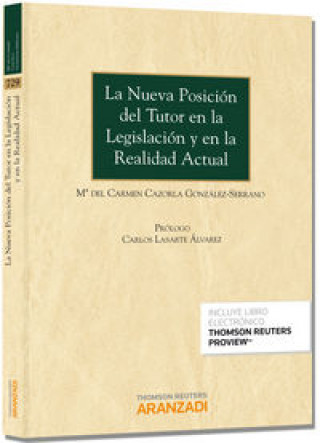 Книга La nueva posición del tutor en la legislación y en la realidad actual Carmen Cazorla González-Serrano