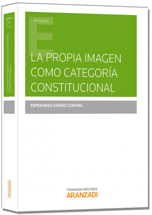 Kniha La propia imagen como categoría constitucional Esperanza Gómez Corona