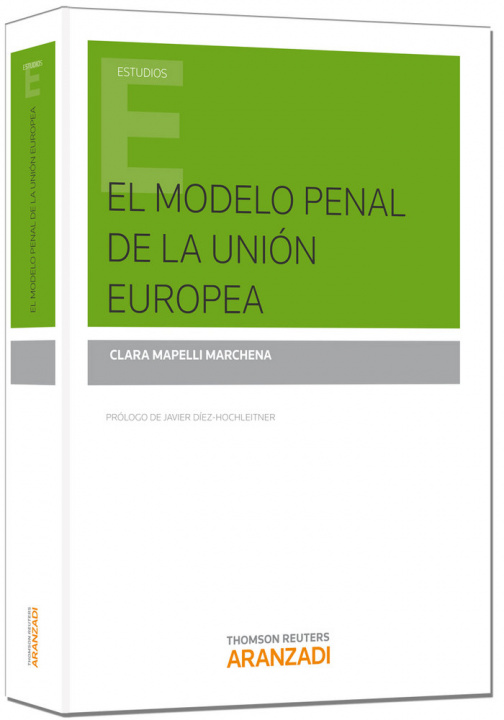 Knjiga El modelo penal de la Unión Europea Clara Mapelli Marchena