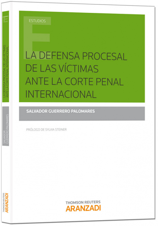 Книга La defensa procesal de las victimas ante la Corte Penal Internacional Salvador Guerrero Palomares