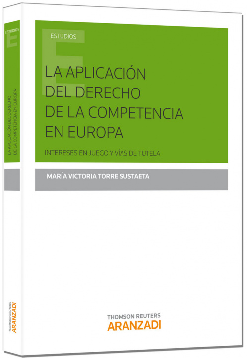 Kniha La aplicación del derecho de la competencia en Europa: intereses en juego y vías de protección 