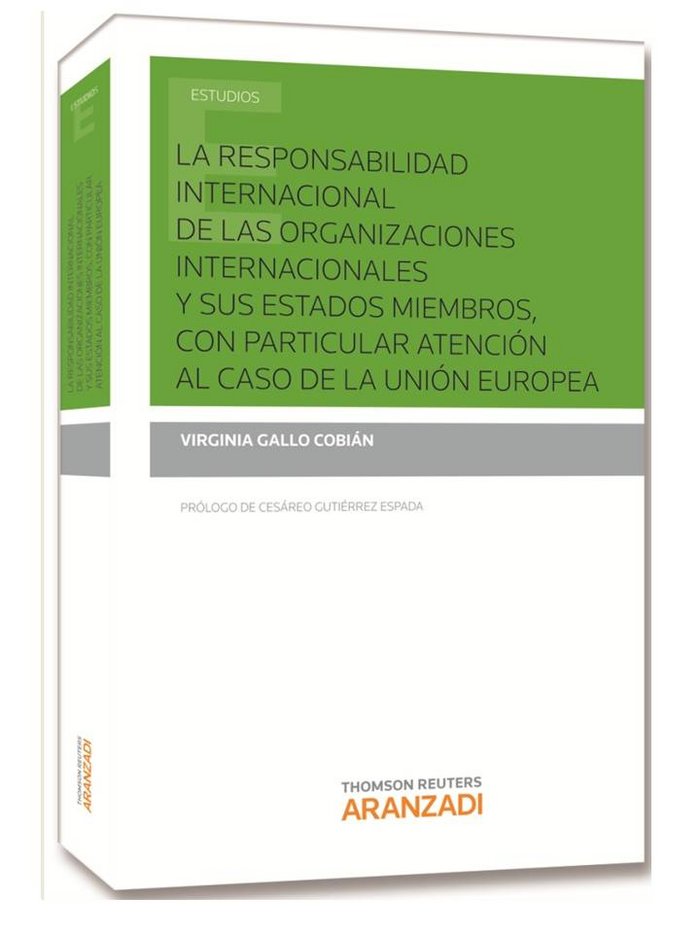 Livre La responsabilidad internacional de las organizaciones internacionales y sus Estados miembros, con particular atención al caso de la Unión Europea 