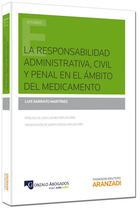 Book La responsabilidad administrativa, civil y penal en el ámbito del medicamento Luis Sarrato Martínez