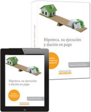 Könyv Hipoteca, su ejecución y dación en pago (Papel + e-book) : (Doctrina, jurisprudencia y formularios) Pedro de Pablo Contreras