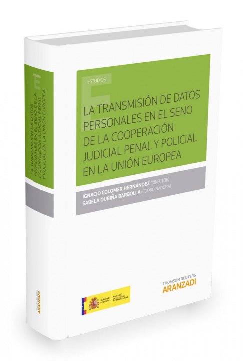 Libro La transmisión de datos personales en el seno de la cooperación judicial penal y policial en la Unión Europea 