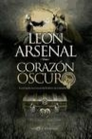 Kniha Corazón oscuro : la cruzada escocesa en la frontera de Granada León Arsenal