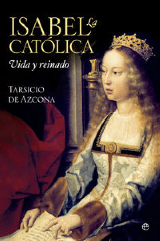 Kniha Isabel la Católica : vida y reinado Tarsicio de Azcona