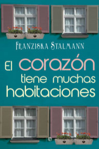 Buch El corazón tiene muchas habitaciones Franziska Stalmann