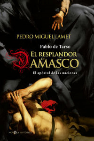 Книга El resplandor de Damasco : Pablo de Tarso, el apóstol de las naciones PEDRO M. LAMET