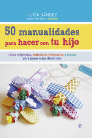 Książka 50 manualidades para hacer con tu hijo LUCIA SANCHEZ