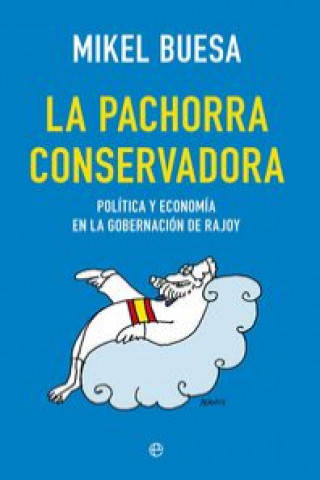 Book La pachorra conservadora: Política y economía en la gobernación de Rajoy 